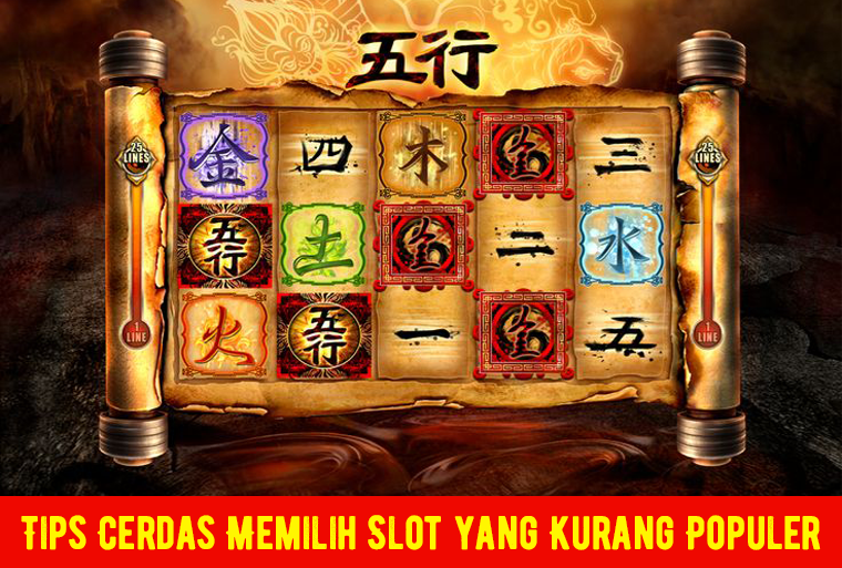 Tips-Cerdas-Memilih-Slot-yang-Kurang-Populer-Tapi-Menawarkan-Kemenangan-Besar