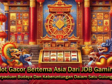 Slot-Gacor-Bertema-Asia-Dari-JDB-Gaming-Perpaduan-Budaya-Dan-Keberuntungan-Dalam-Satu-Gulungan.